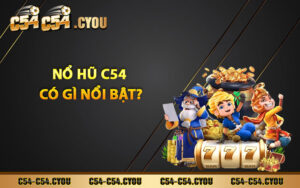 Nổ hũ C54 có gì nổi bật?